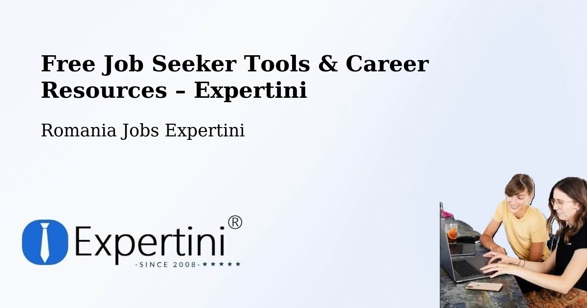 Free Job Seeker Tools & Career Resources – Valea Grecului - Valea Grecului, Romania Jobs Expertini